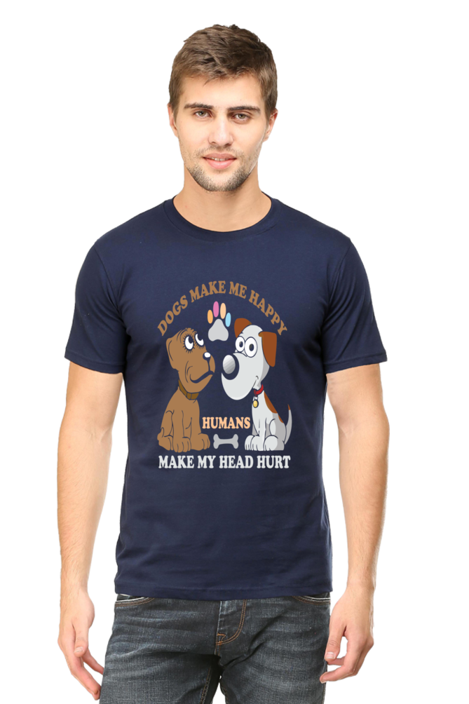 Dogs make me Happy human make my Head hurt Men's T-Shirt