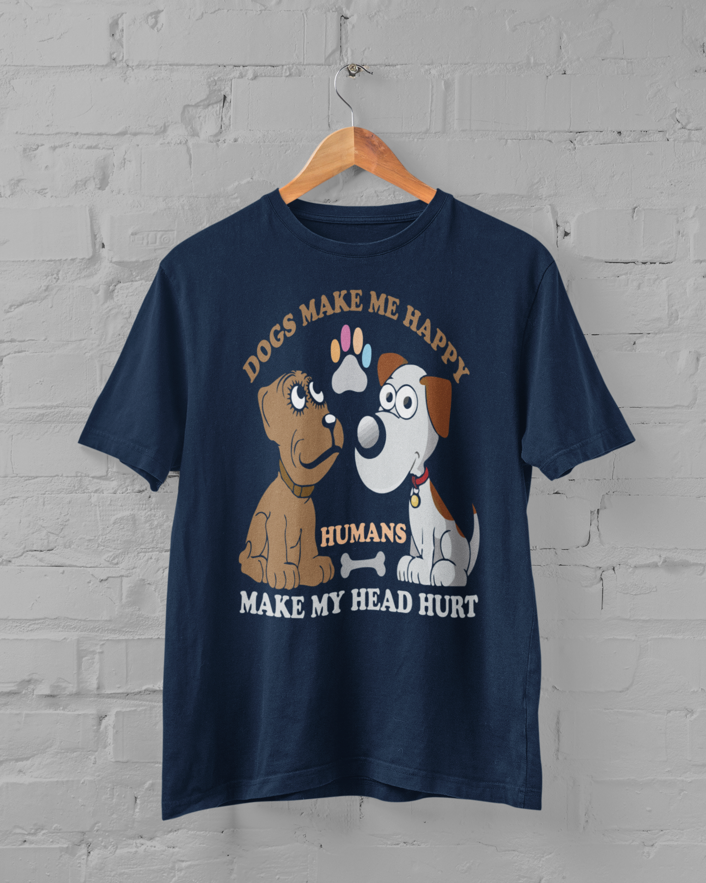 Dogs make me Happy human make my Head hurt Men's T-Shirt