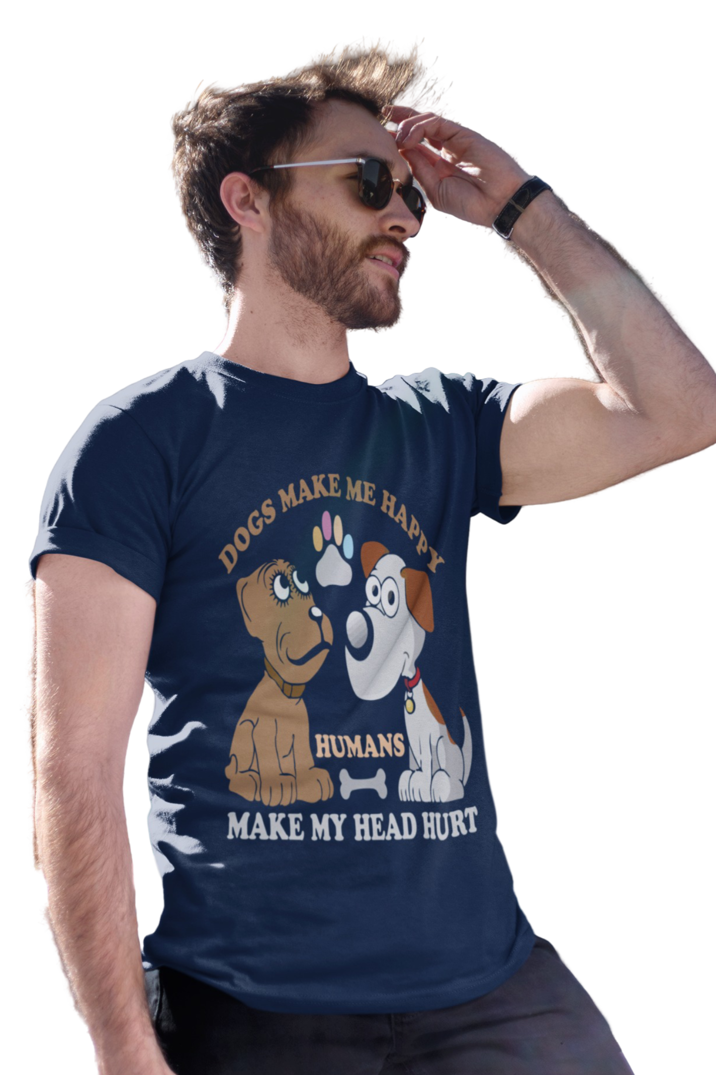 Dogs make me Happy human make my Head hurt Men's T-Shirt